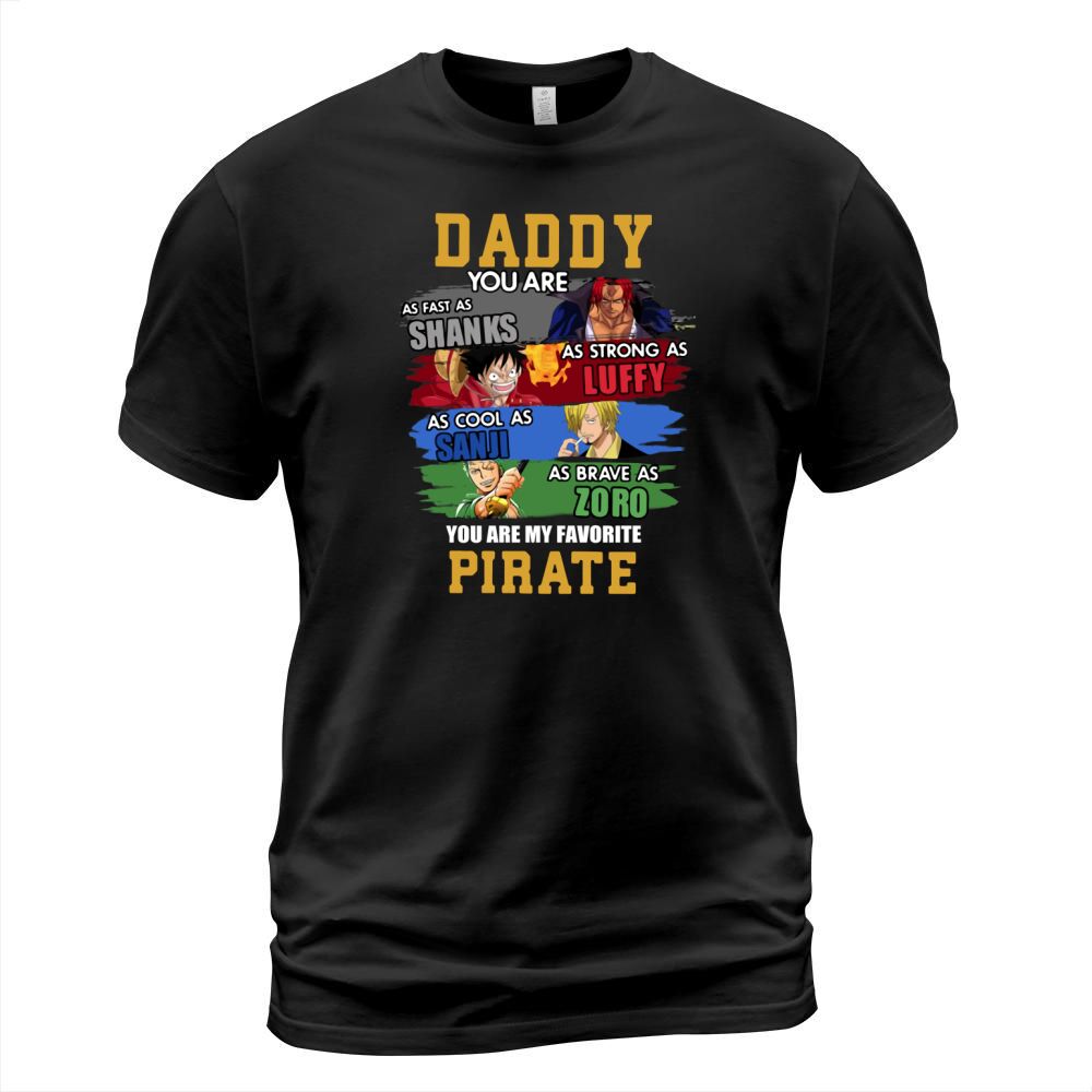 Daddy You Are Shanks Luffy Sanji Zoro You Are My Favorite Pirate T-Shirt Unisex