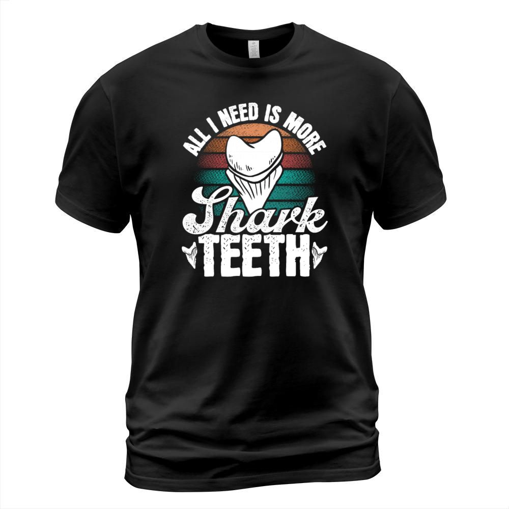 Vintage Tooth need is more Shark Teeth Collecting T-Shirt Unisex