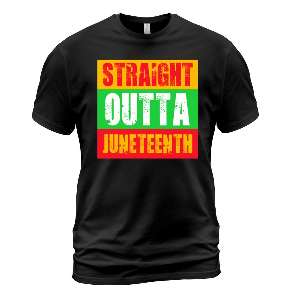 STRAIGHT OUTTA JUNETEENTH T-Shirt Unisex
