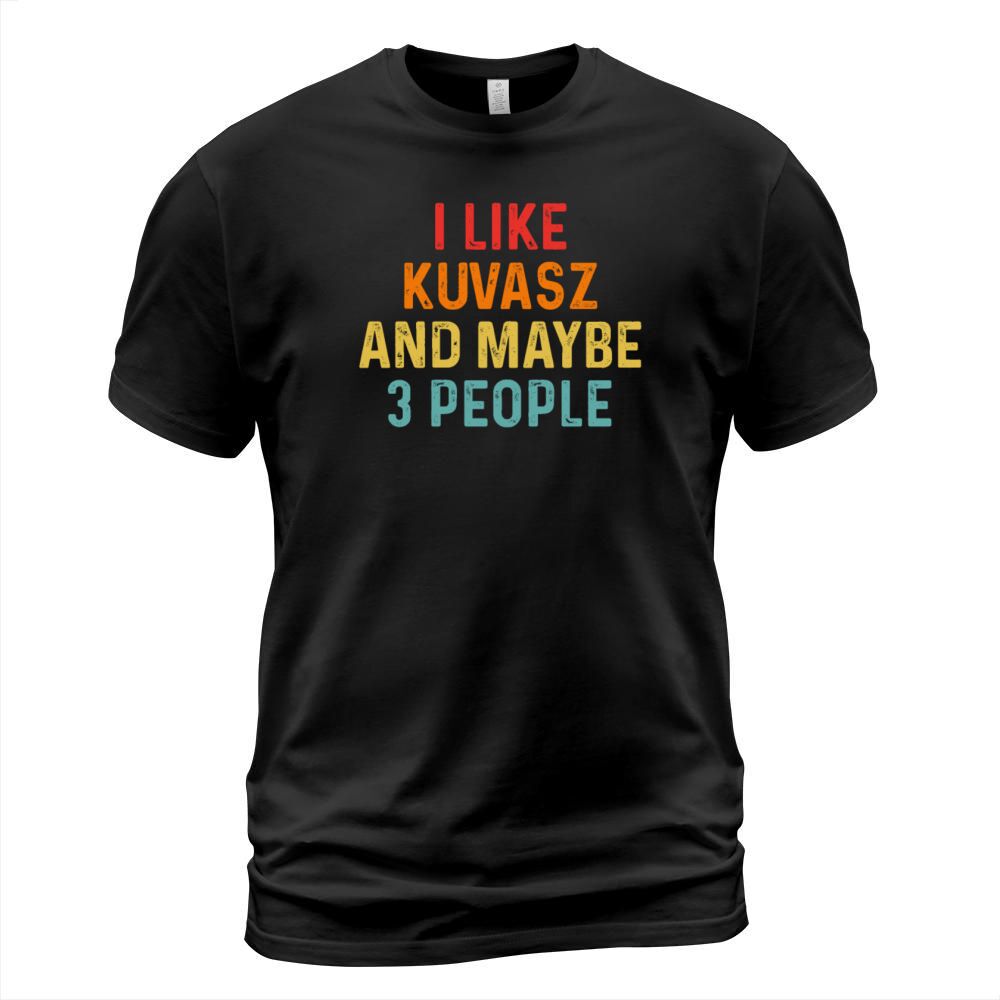 I Like Kuvasz And Maybe 3 People Retro Vintage T-Shirt Unisex
