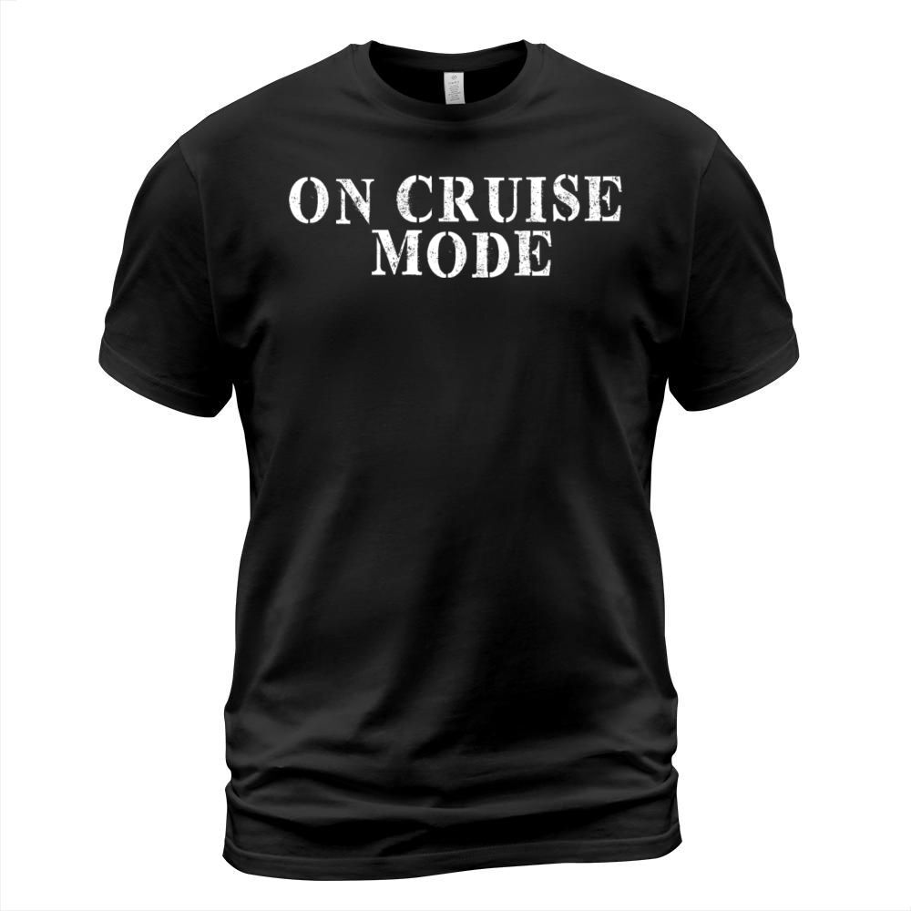 Best Friend Funny - On Cruise Mode T-Shirt Unisex