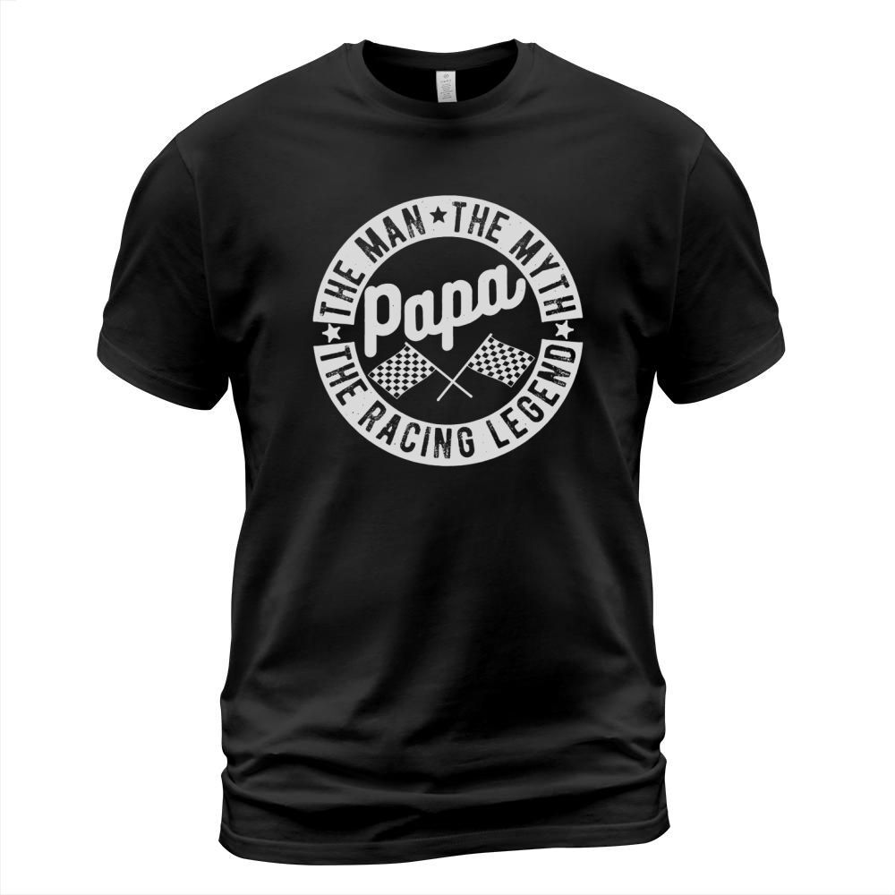 PAPA THE MAN THE MYTH THE RACING LEGEND T-Shirt Unisex