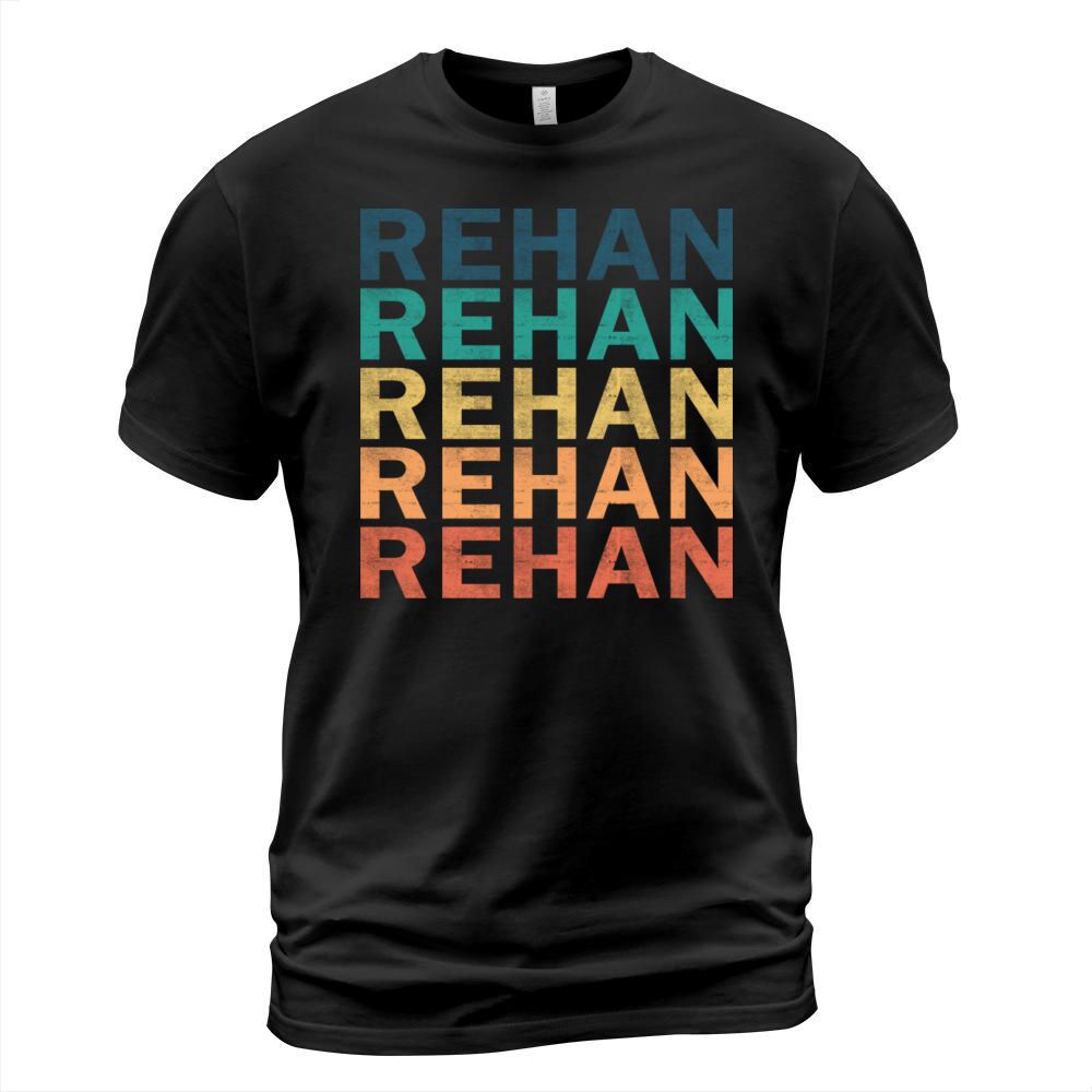 Rehan Name T Shirt - Rehan Vintage Retro Name Gift T-Shirt Unisex
