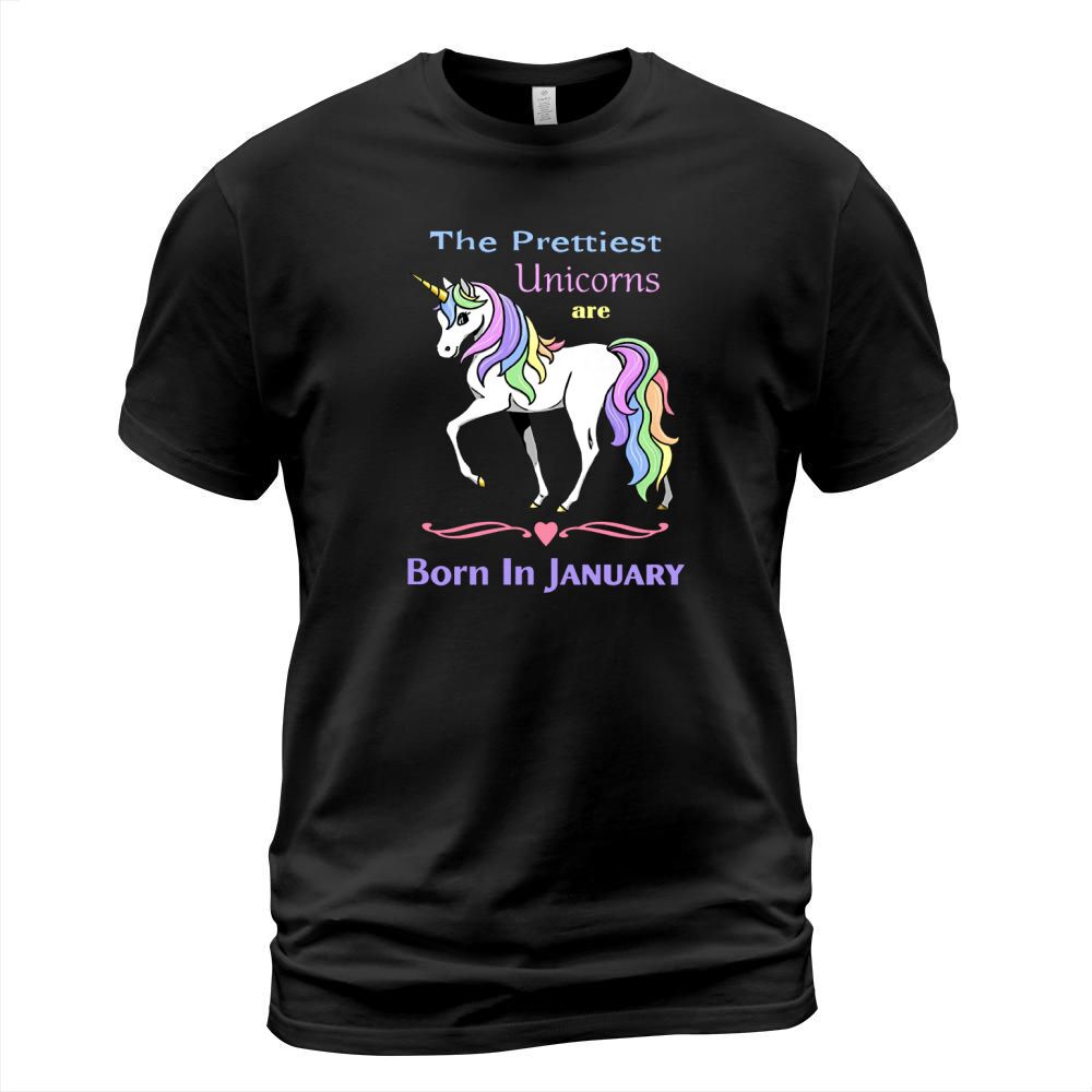 The prettiest unicorns are born in January T-Shirt Unisex