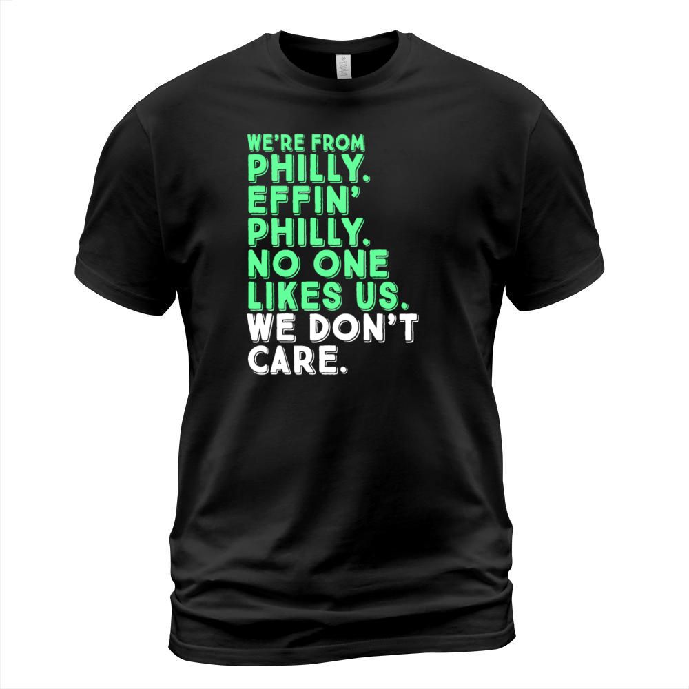 Philadelphia Quote Philly Sports We Dont Care Fun T-Shirt Unisex