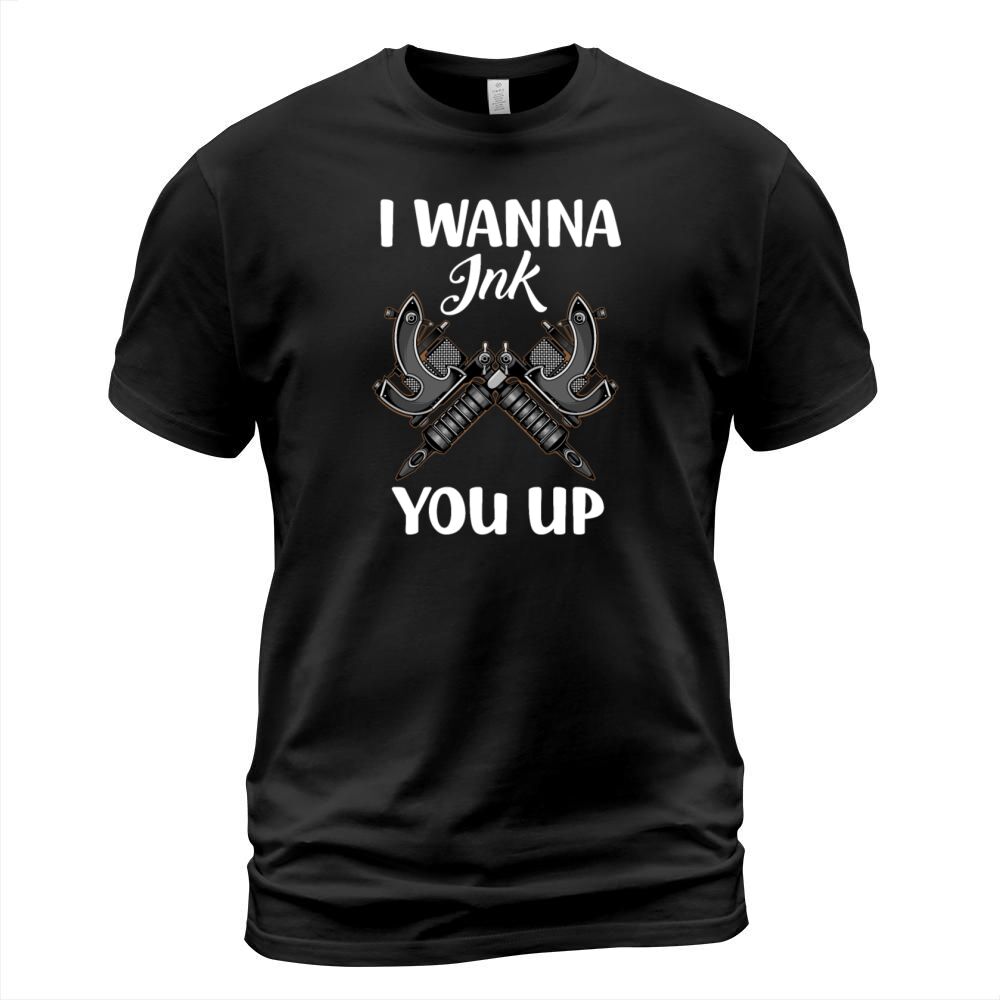 i wanna ink you up tattoos T-Shirt Unisex
