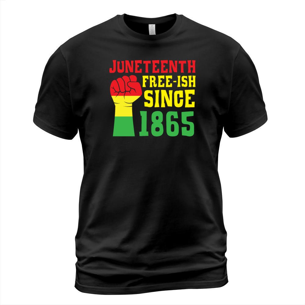 Juneteenth Free-ish Since 1865 Black Pride T-Shirt Unisex