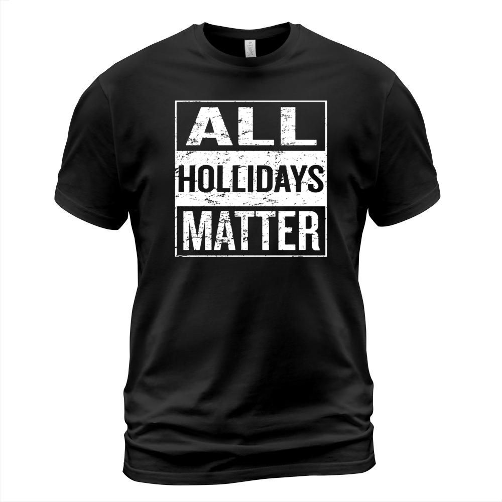 All Holidays Matter Funny Black Women B077w6 T-Shirt Unisex