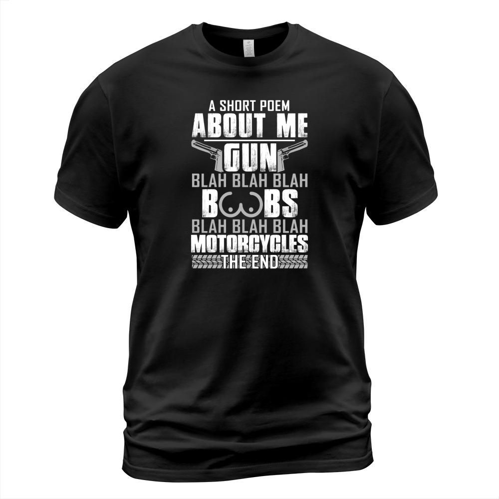 A Short Poem About Me Guns Motorcycles T-Shirt Unisex