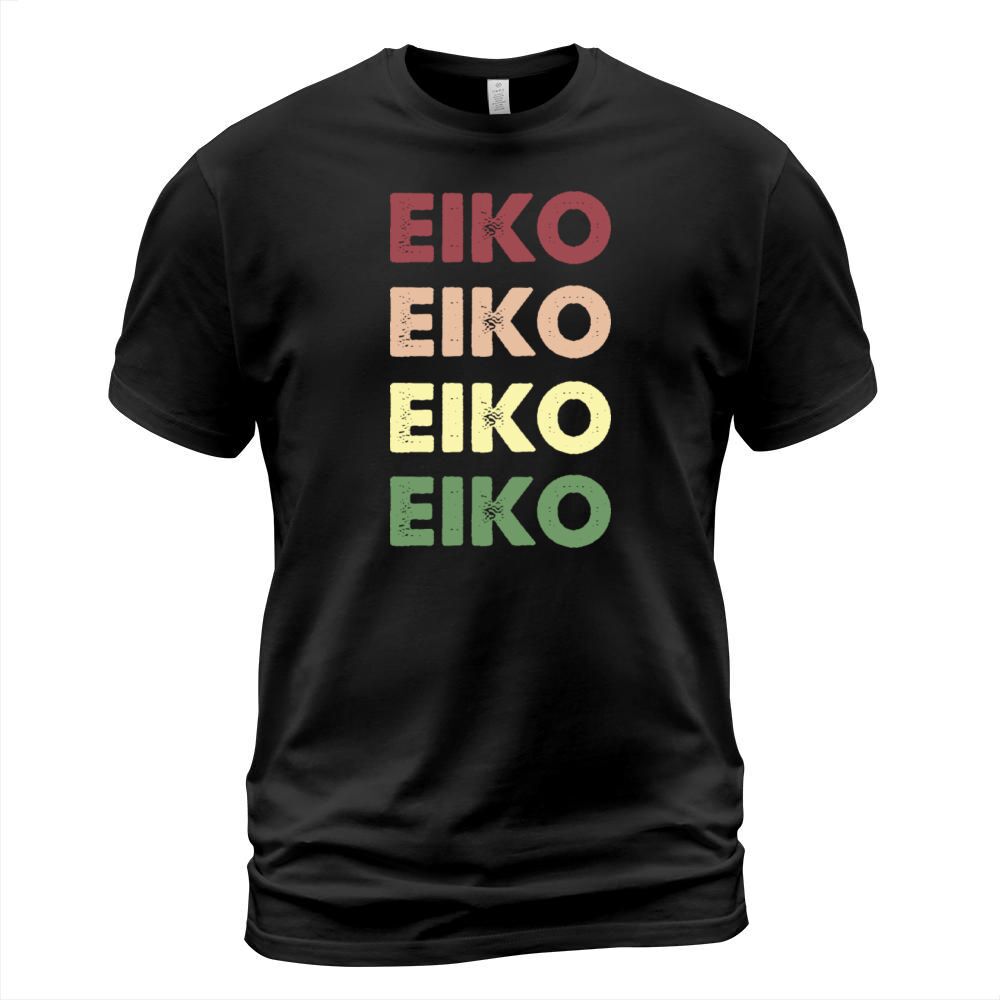 Eiko Shirt - Funny Personalized Name Eiko T-Shirt Unisex