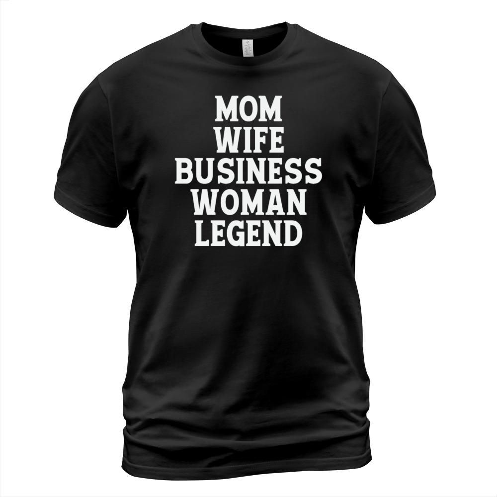 Mom Wife Woman Legend T Shirt T-Shirt Unisex