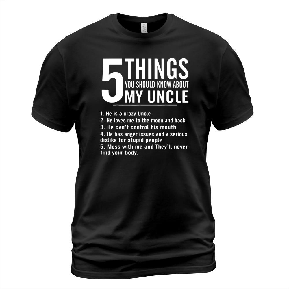 Funny 5 Things You Should Know About My Uncle T-Shirt Unisex