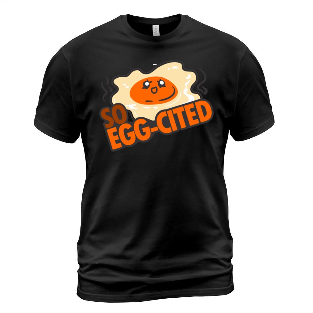 Egg Cited Quote Badge T-Shirt Unisex