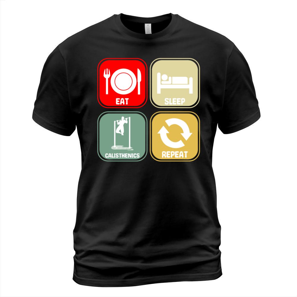 Eat Sleep Calisthenics Repeat T-Shirt Unisex