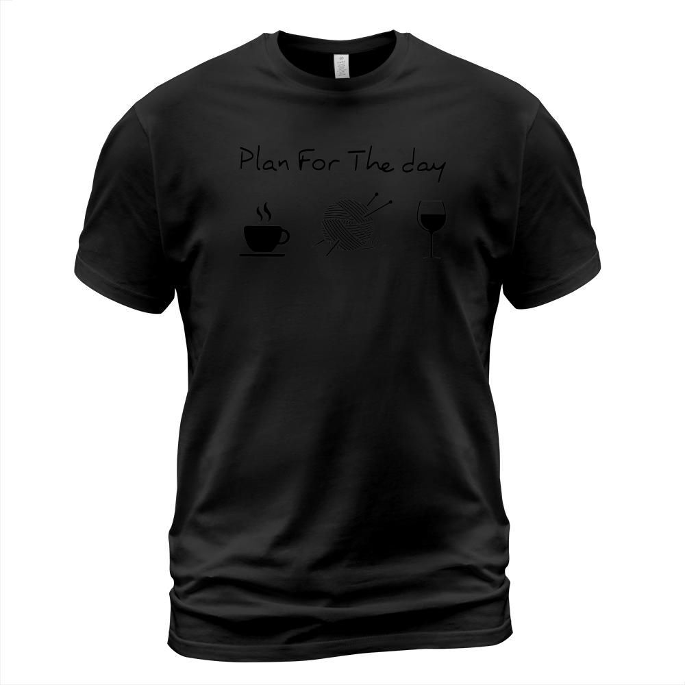 Plan For The Day Coffee Knitting Wine shirt T-Shirt Unisex