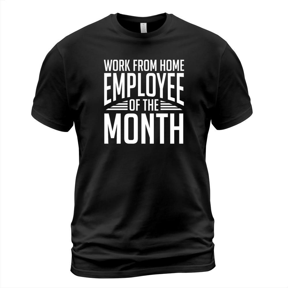 Home office employee of the month work gift T-Shirt Unisex