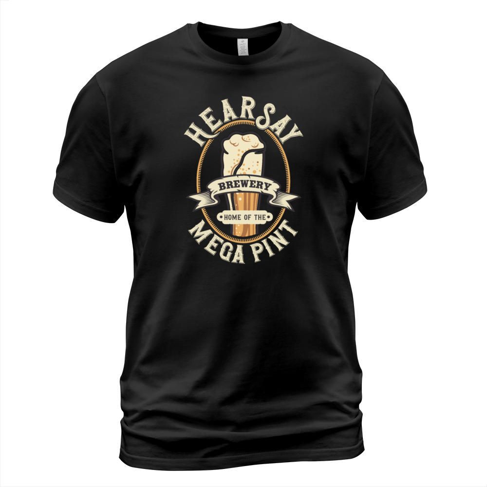 Thats Hearsay Brewing Co Home Of The Mega Pint T-Shirt Unisex