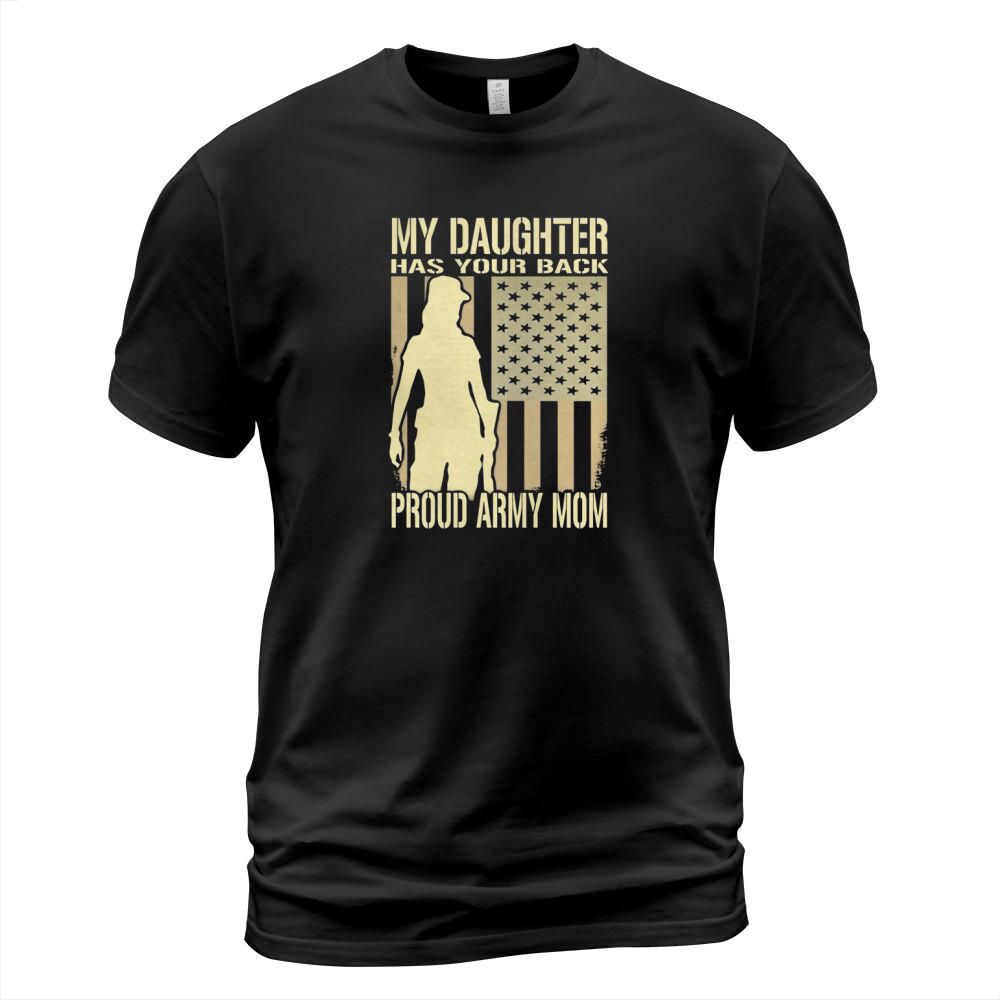 My Daughter Has Your Back Proud Army Mom T-Shirt Mother Gift T-Shirt Unisex