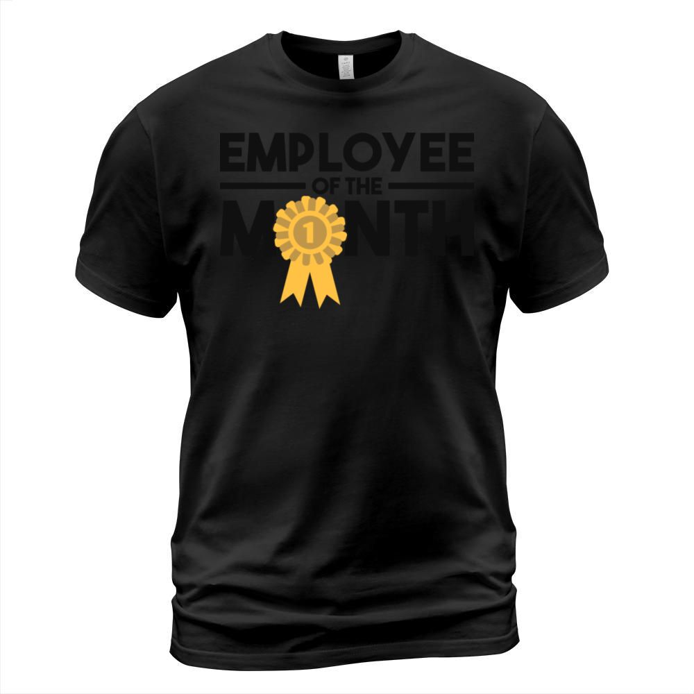Employee of the Month Award Work Motivation T-Shirt Unisex