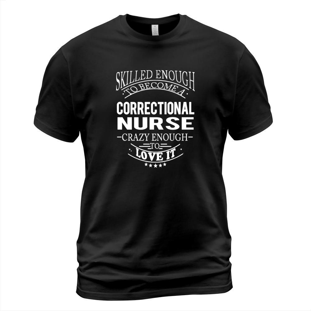 CORRECTIONAL NURSE Skill Enough T-Shirt Unisex