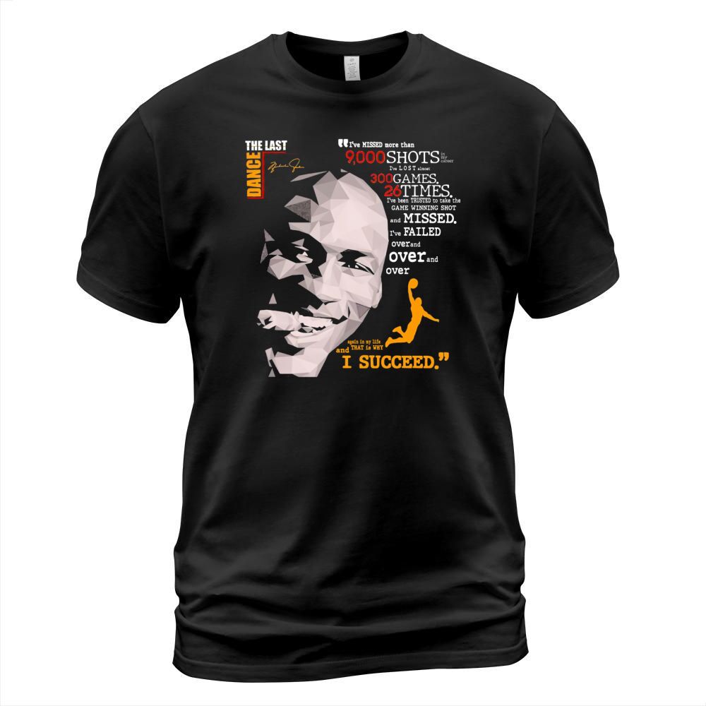 The Last Dance Michael Jordan Basketball I Succeed Signatures T-Shirt Unisex