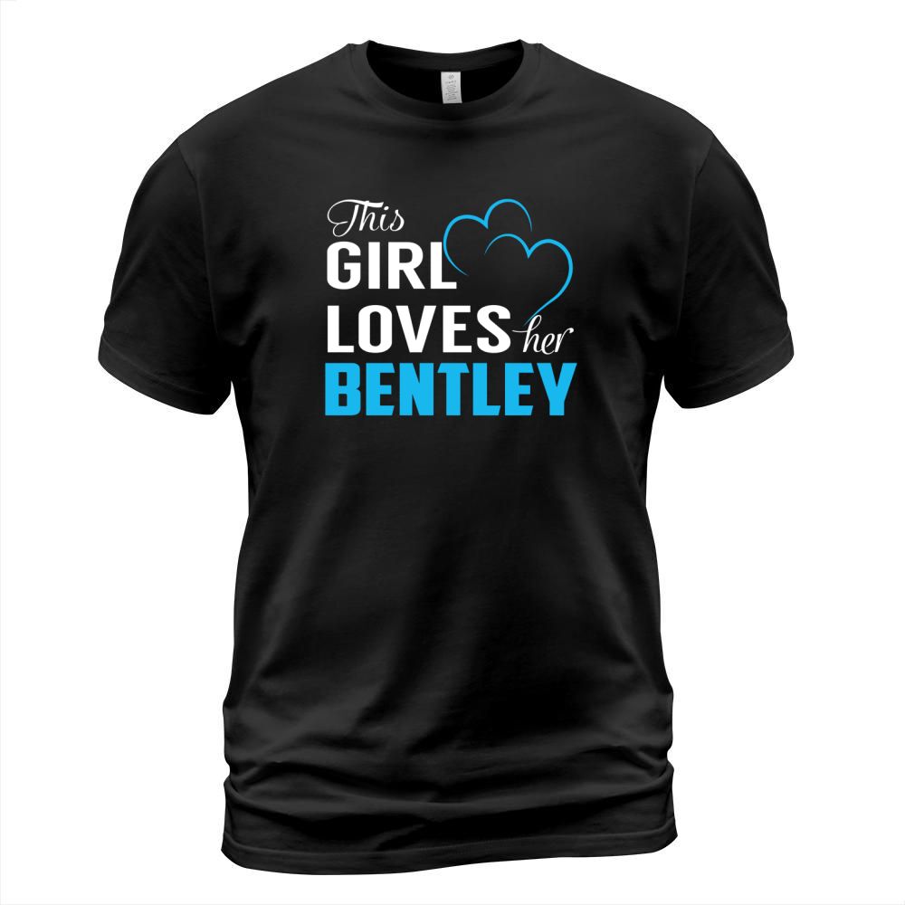 This Girl Loves Her BENTLEY Name Shirts T-Shirt Unisex