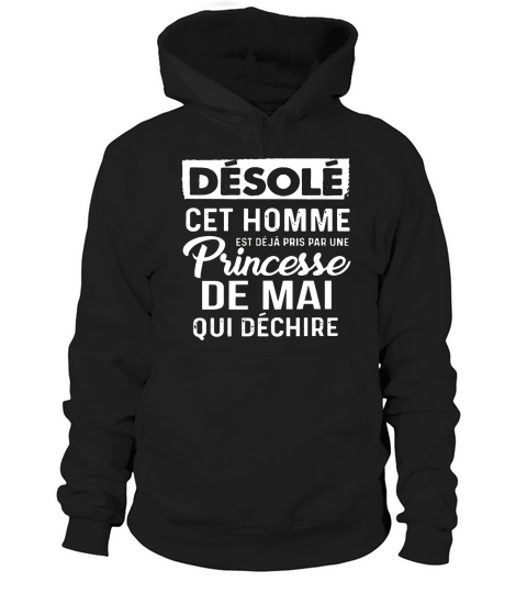 DÉSOLÉ CET HOMME PRINCESSE DE MAI Hoodie Unisex