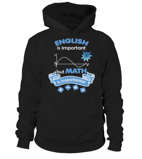 English Is Important But Math Is Importanter Funny Hoodie Unisex