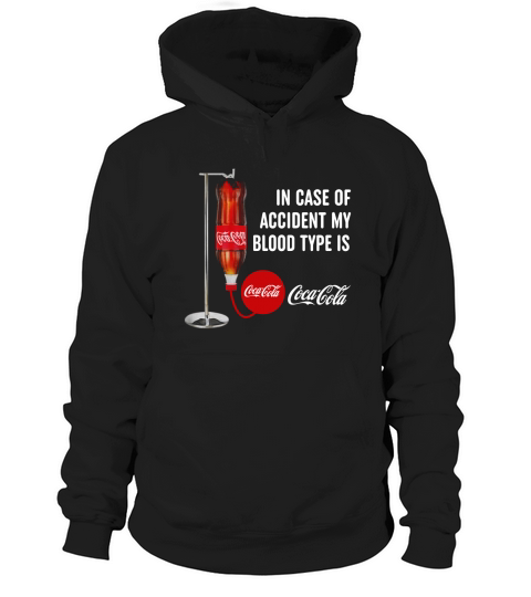 In case of accident my blood type is Coca Cola Hoodie Unisex