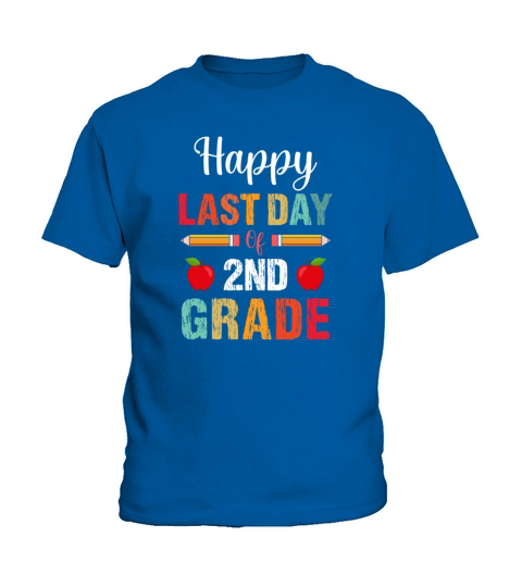 happy Last Day of 2nd grade Teacher Studentfunny t Kids T-Shirt
