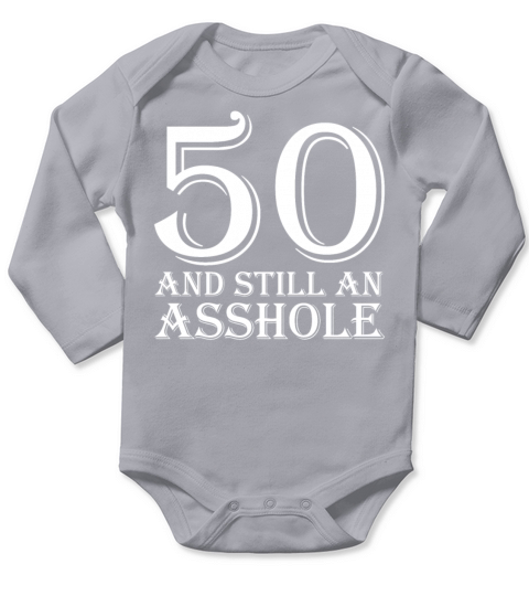50 and Still an Asshole T Shirt Long Sleeve Baby One-Piece