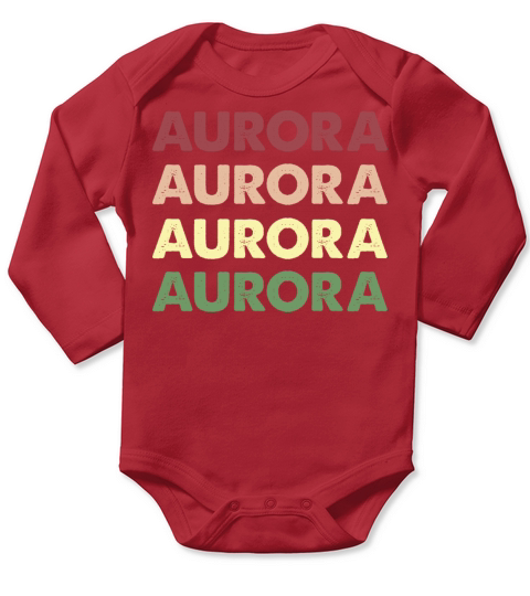 Aurora Shirt - Funny Personalized Name Aurora Long Sleeve Baby One-Piece