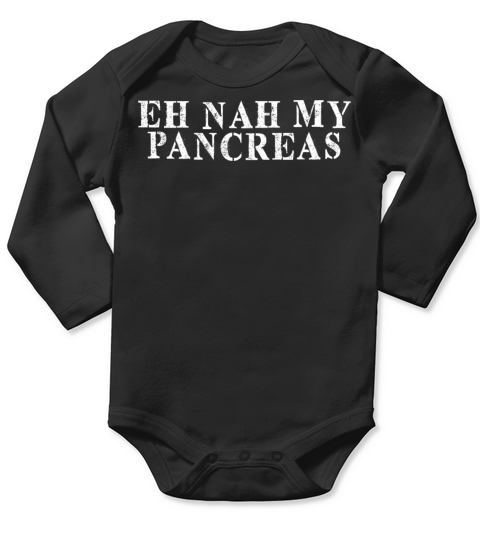 Best Friend Funny - Eh Nah My Pancreas Long Sleeve Baby One-Piece