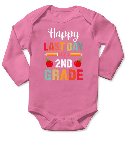 happy Last Day of 2nd grade Teacher Studentfunny t Long Sleeve Baby One-Piece