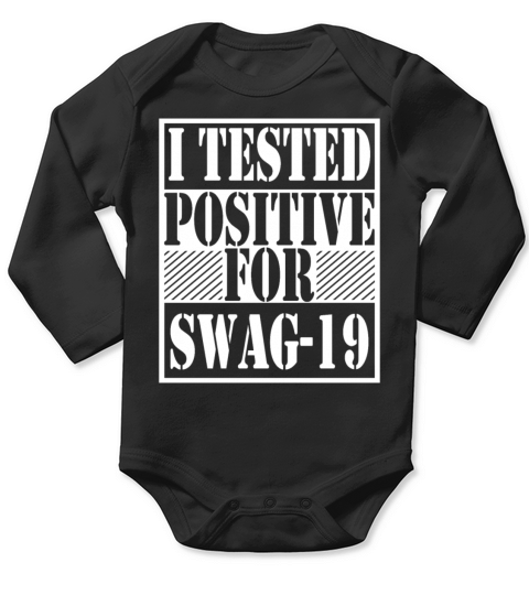 I Tested Positive For Swag-19 Long Sleeve Baby One-Piece
