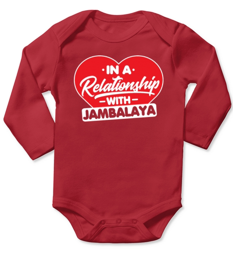 In a Relationship with Jambalayas - Funny Long Sleeve Baby One-Piece