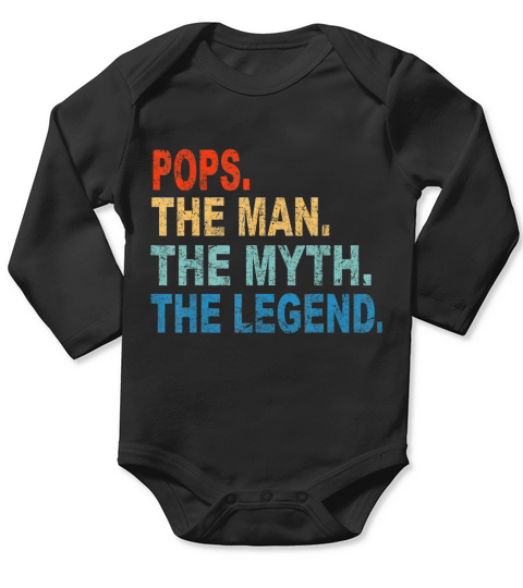 Mens Pops The Man The Myth The Legend Gift Fathers Day T-Shirt Long Sleeve Baby One-Piece
