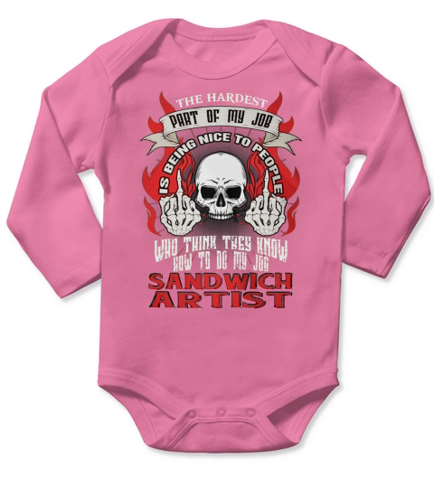 SANDWICH ARTIST Hardest my job Long Sleeve Baby One-Piece