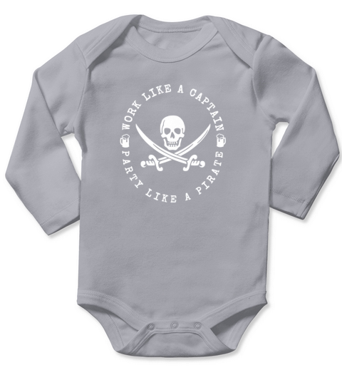 Work Like A Captain Party Like A Pirate Tee Long Sleeve Baby One-Piece