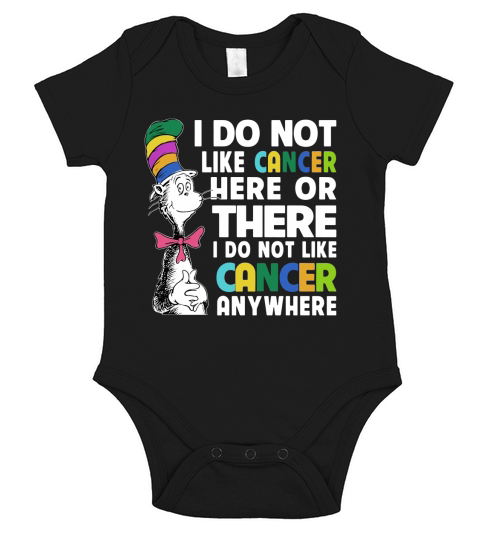 Dr Seuss I Do Not Like Cancer Here Or There Or Anywhere shirt Short Sleeve Baby One-Piece