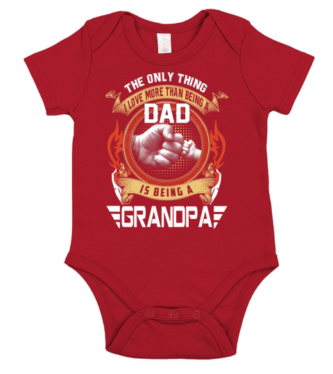 The only thing i love more than being a DAD is being a GRANDPA shirt Short Sleeve Baby One-Piece