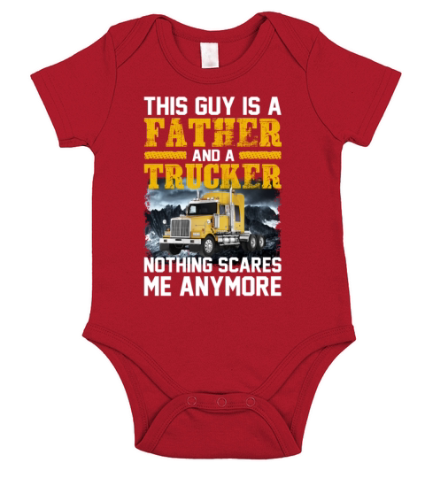 This Guy Is A Father And A Trucker Nothing Scares Short Sleeve Baby One-Piece