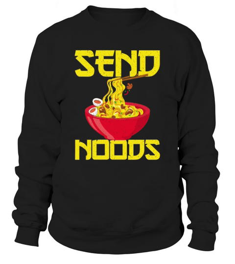 Asian Food Send Noods Funny Noodles Sweatshirt Unisex