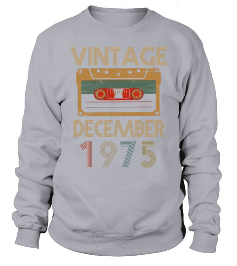 Birthday December 1975 Vintage Sweatshirt Unisex