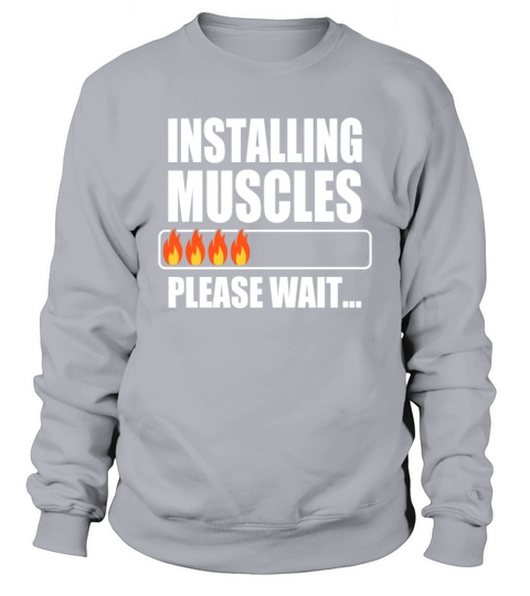 Installing Muscles Bodybuilding Weightlifting Gym Sweatshirt Unisex