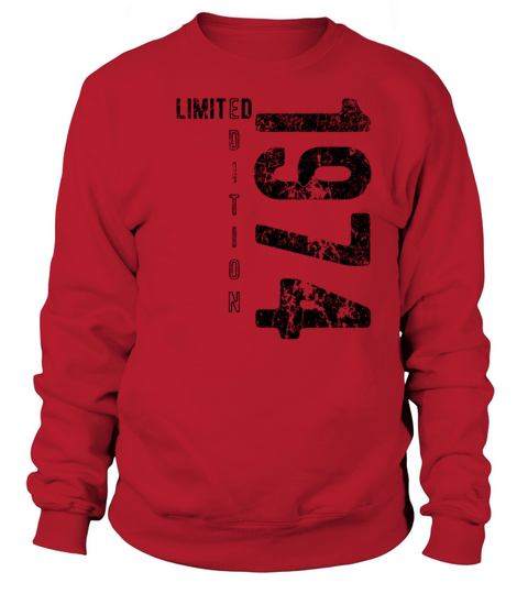 Limited Edition 1974 birthday year 1974 gift Sweatshirt Unisex