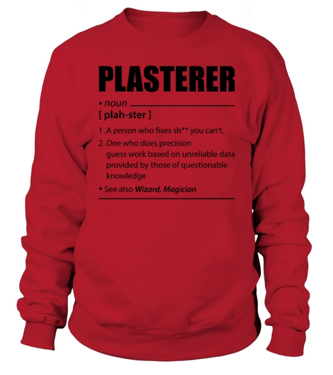 Plasterer A Person Who Fixes Shit You Cant Funny Sweatshirt Unisex