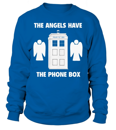 The angels have the phone box Sweatshirt Unisex