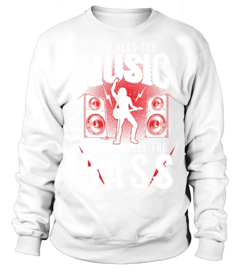 You Hear the Music But You Feel the Bass - Guitar Sweatshirt Unisex