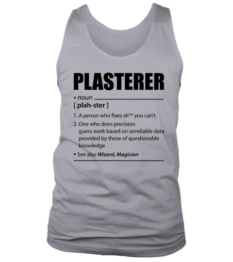 Plasterer A Person Who Fixes Shit You Cant Funny Tank Top Unisex